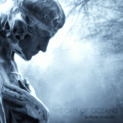 Weight Of Oceans : Hollow Sounds